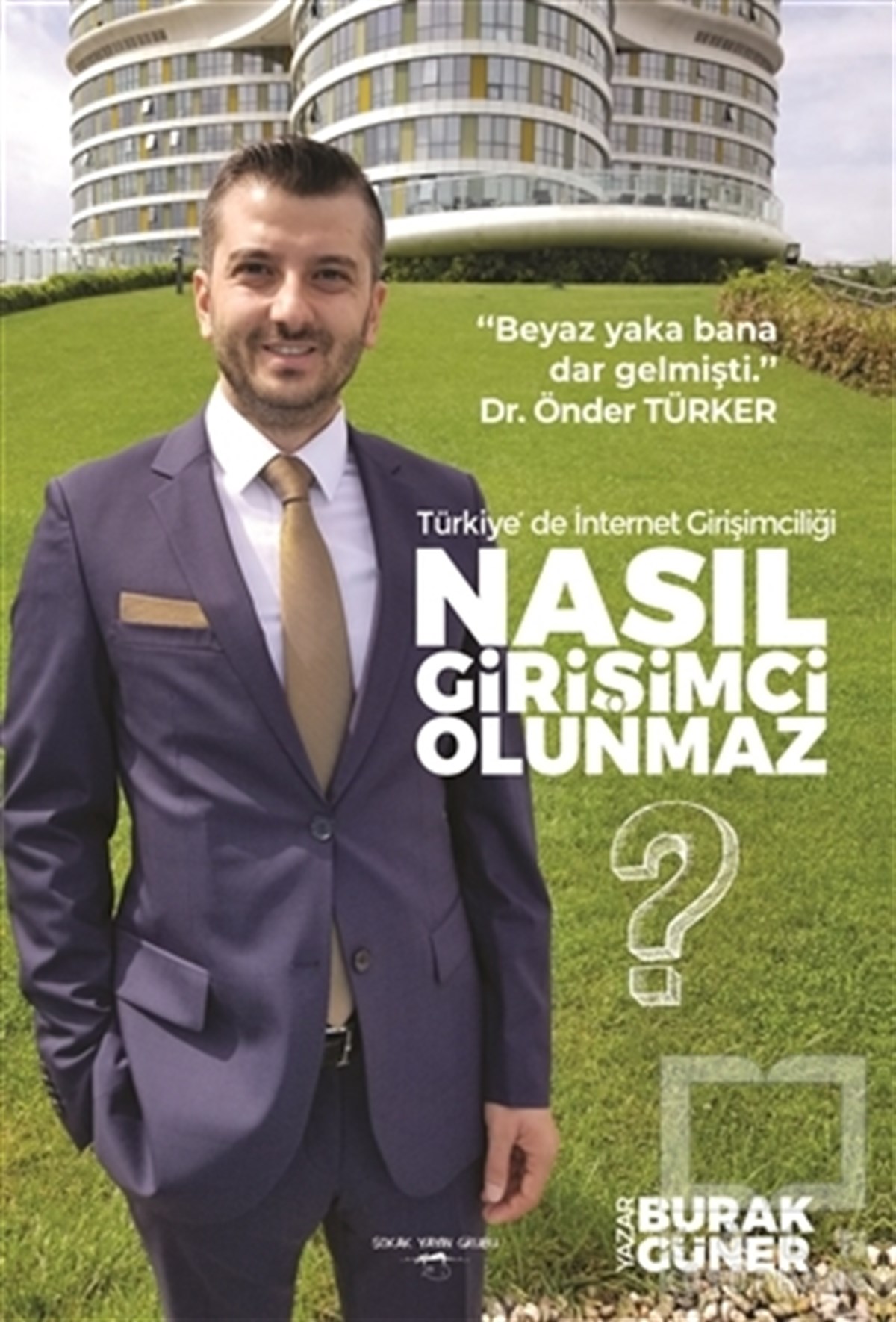 Burak GünerKişisel GelişimNasıl Girişimci Olunmaz?