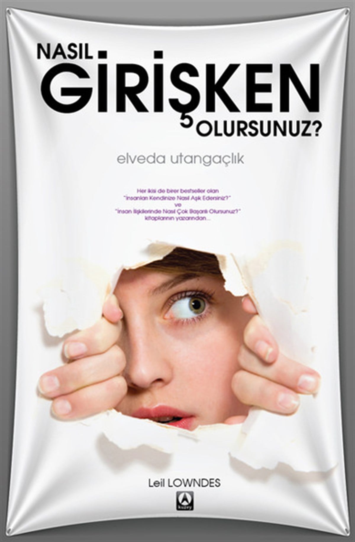 Leil LowndesKişisel Gelişim KitaplarıNasıl Girişken Olursunuz?