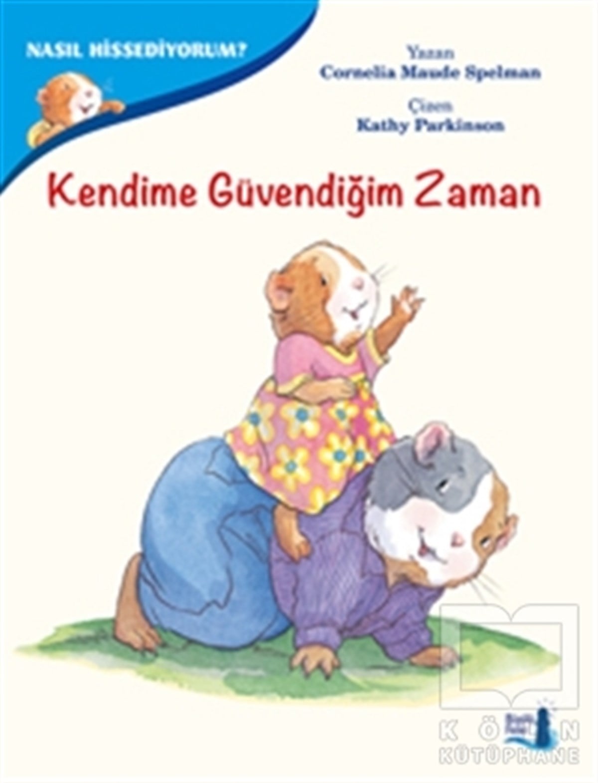 Cornelia Maude SpelmanEbeveyn KitaplarıNasıl Hissediyorum? - Kendime Güvendiğim Zaman