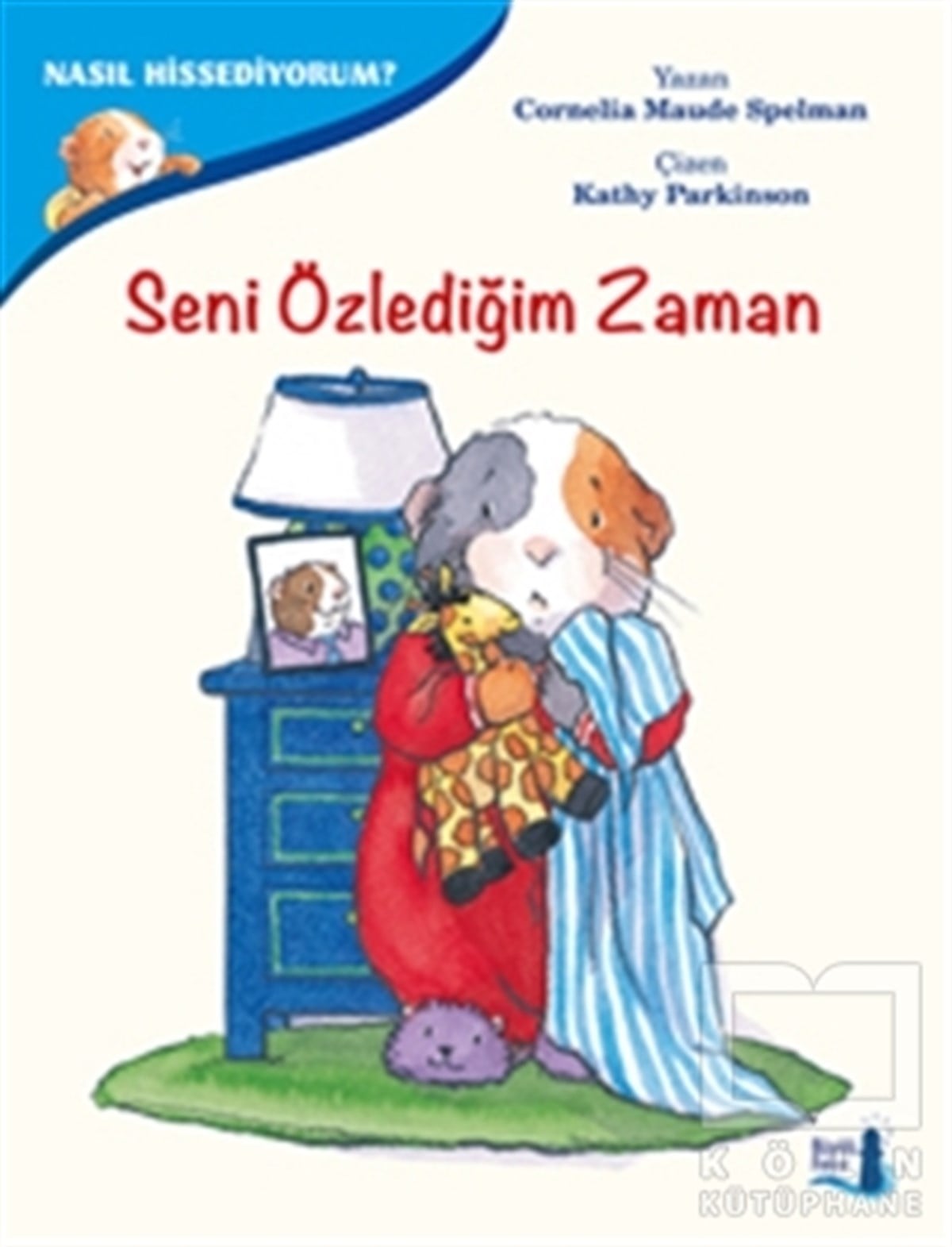 Cornelia Maude SpelmanHikayelerNasıl Hissediyorum? - Seni Özlediğim Zaman