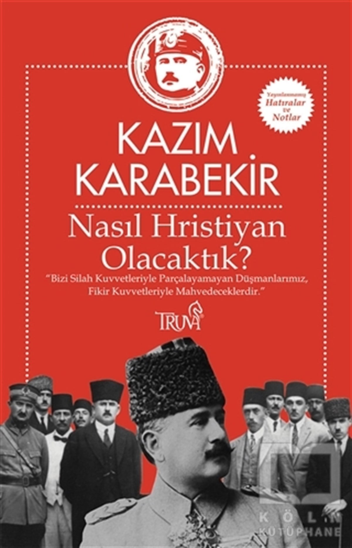 Kazım KarabekirTürkiye ve Cumhuriyet Tarihi KitaplarıNasıl Hristiyan Olacaktık?