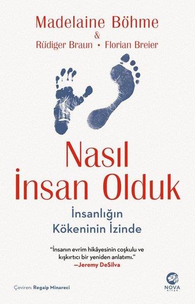 Madelaine BöhmePopüler Bilim KitaplarıNasıl İnsan Olduk: İnsanlığın Kökeninin İzinde
