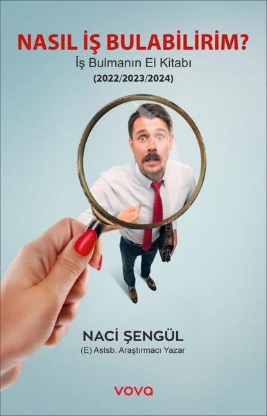 Naci ŞengülEkonomi KitaplarıNasıl İş Bulabilirim? - İş Bulmanın El Kitabı 2022 - 2023 - 2024