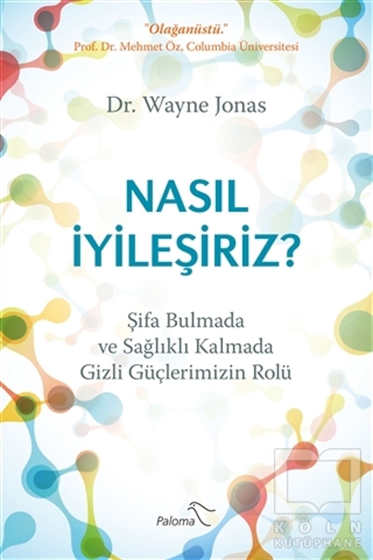 Wayne JonasGenel Sağlık KitaplarıNasıl İyileşiriz?