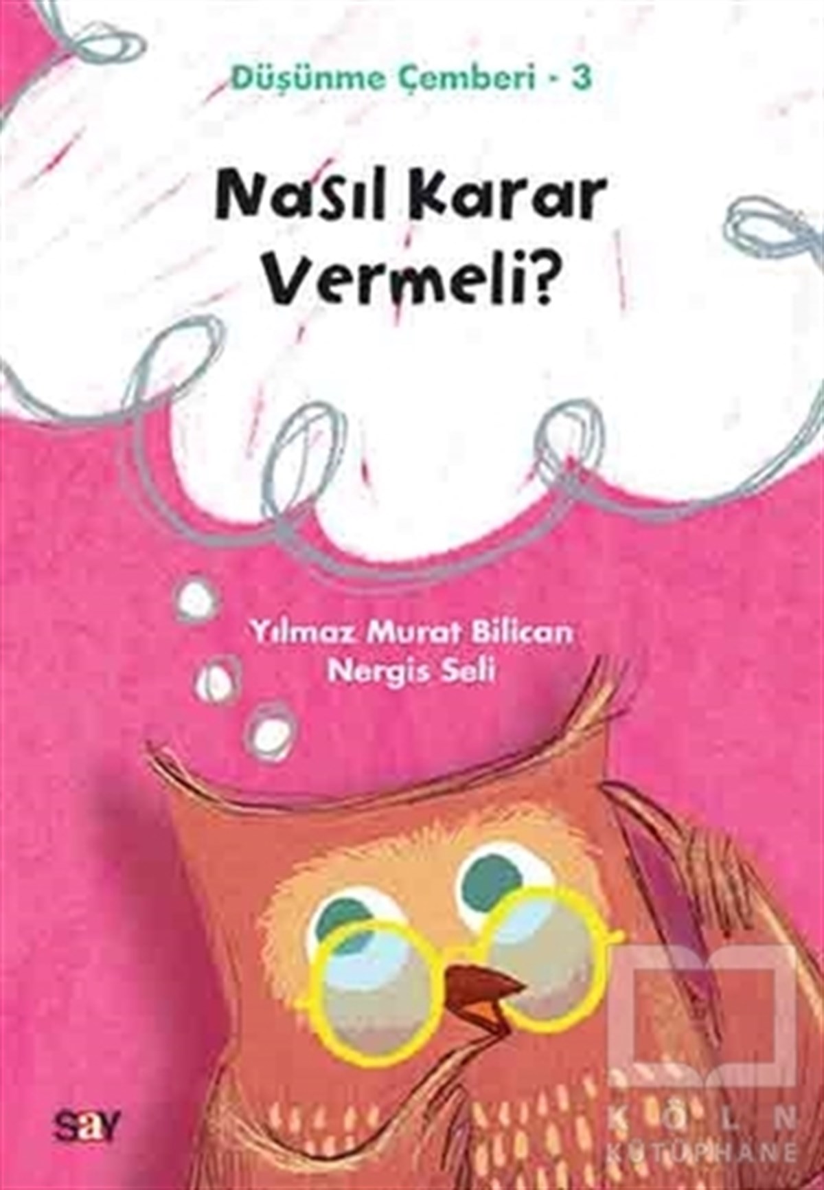 Yılmaz Murat BilicanReferans KitaplarNasıl Karar Vermeli? - Düşünme Çemberi 3