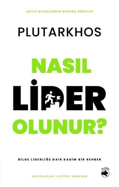 PlutarkhosDüşünce KitaplarıNasıl Lider Olunur? Bilge Liderliğe Dair Kadim Bir Rehber
