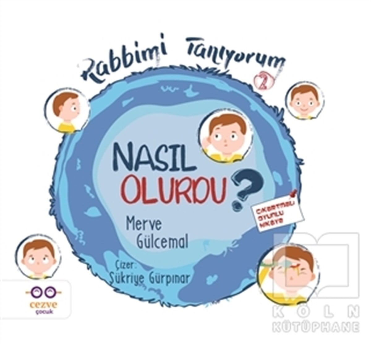 Merve GülcemalÇocuk Hikaye KitaplarıNasıl Olurdu? - Rabbimi Tanıyorum 2