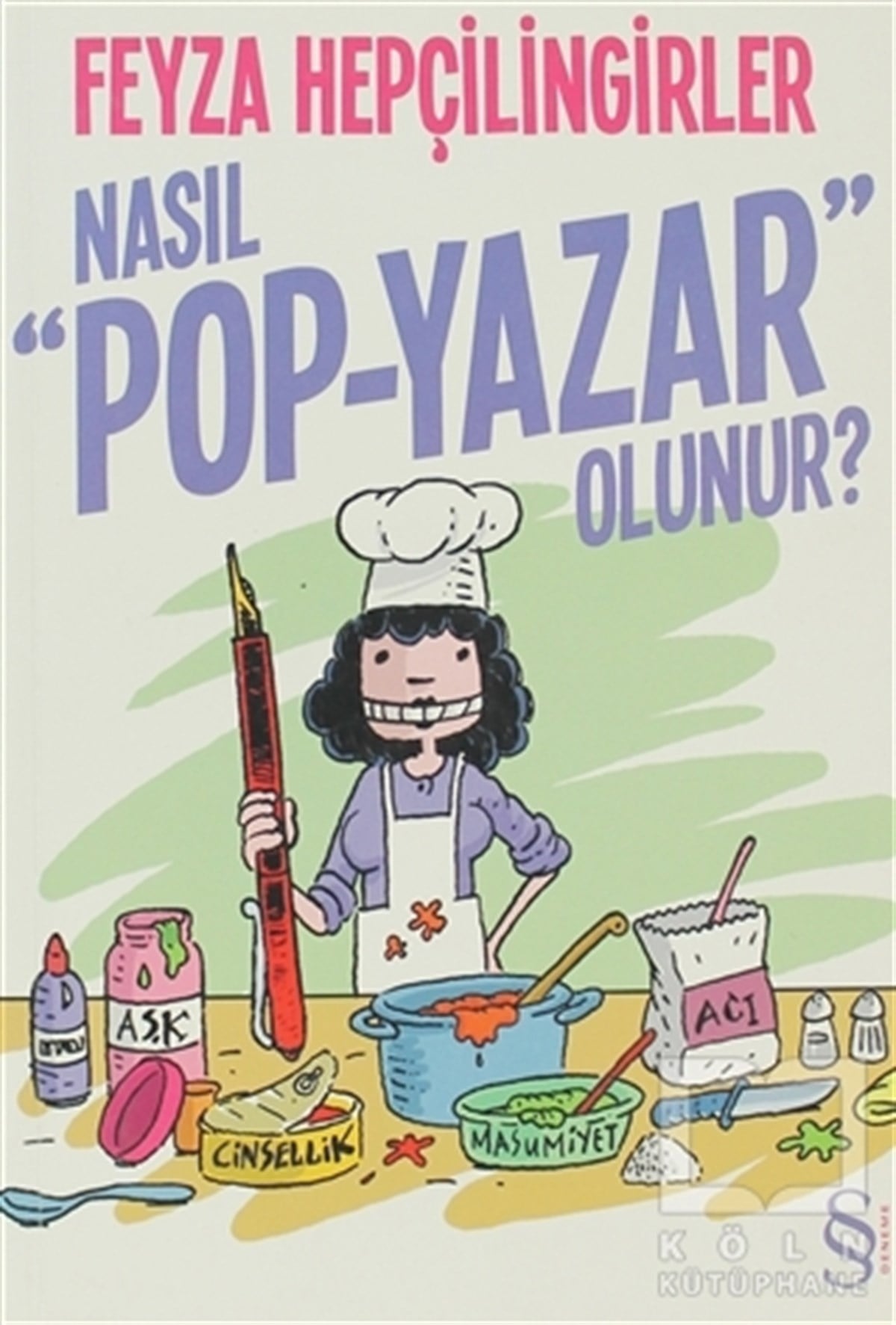Feyza HepçilingirlerDenemeNasıl Pop - Yazar Olunur?