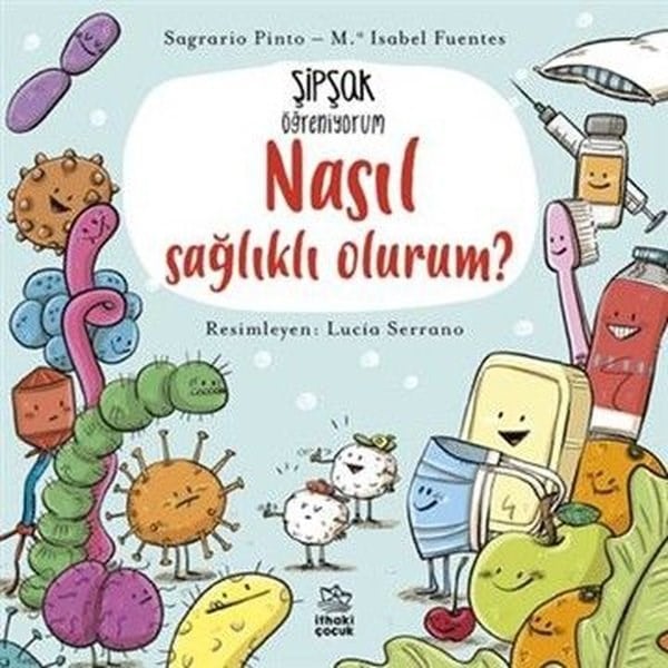 Sagrario PintoEgitim Etkinlik KitaplariNasıl Sağlıklı Olurum? Şipşak Öğreniyorum