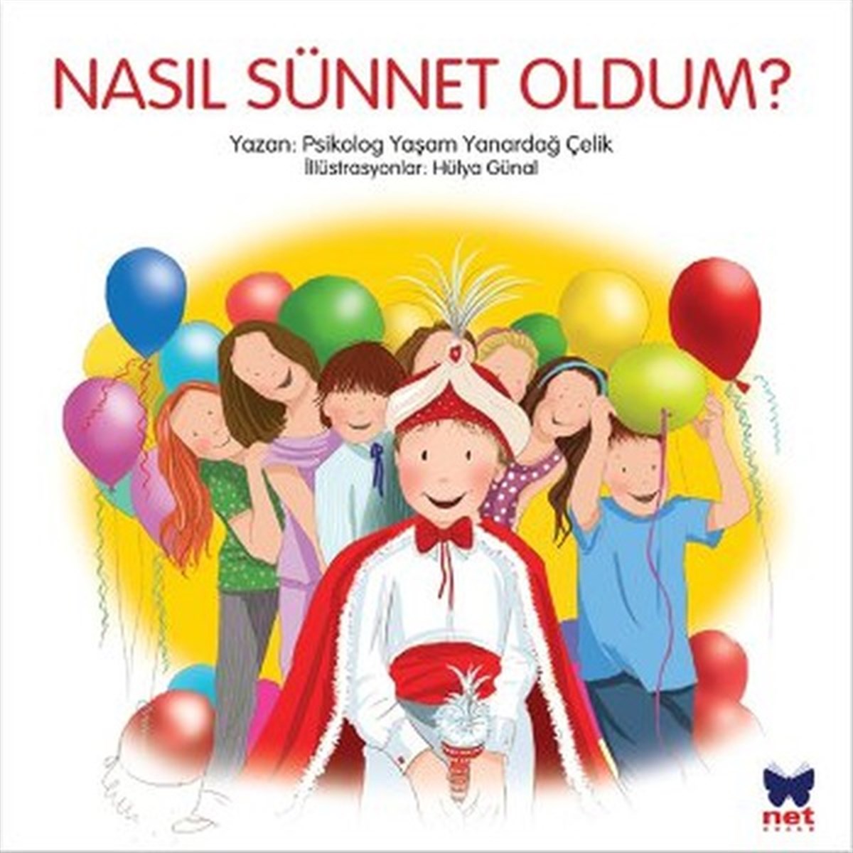 Hülya GünalÇocuk Masal KitaplarıNasıl Sünnet Oldum?
