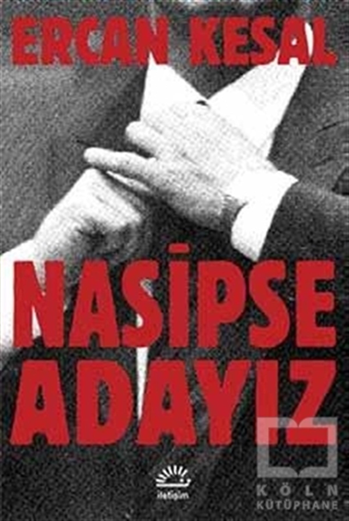 Ercan KesalRomanNasipse Adayız