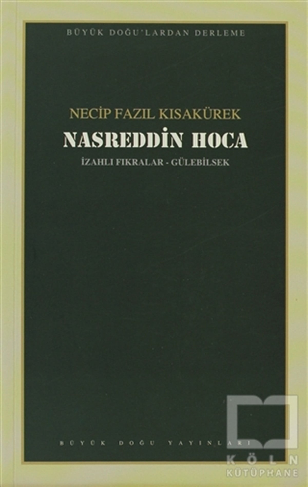 Necip Fazıl KısakürekMizahNasreddin Hoca : 105 - Necip Fazıl Bütün Eserleri
