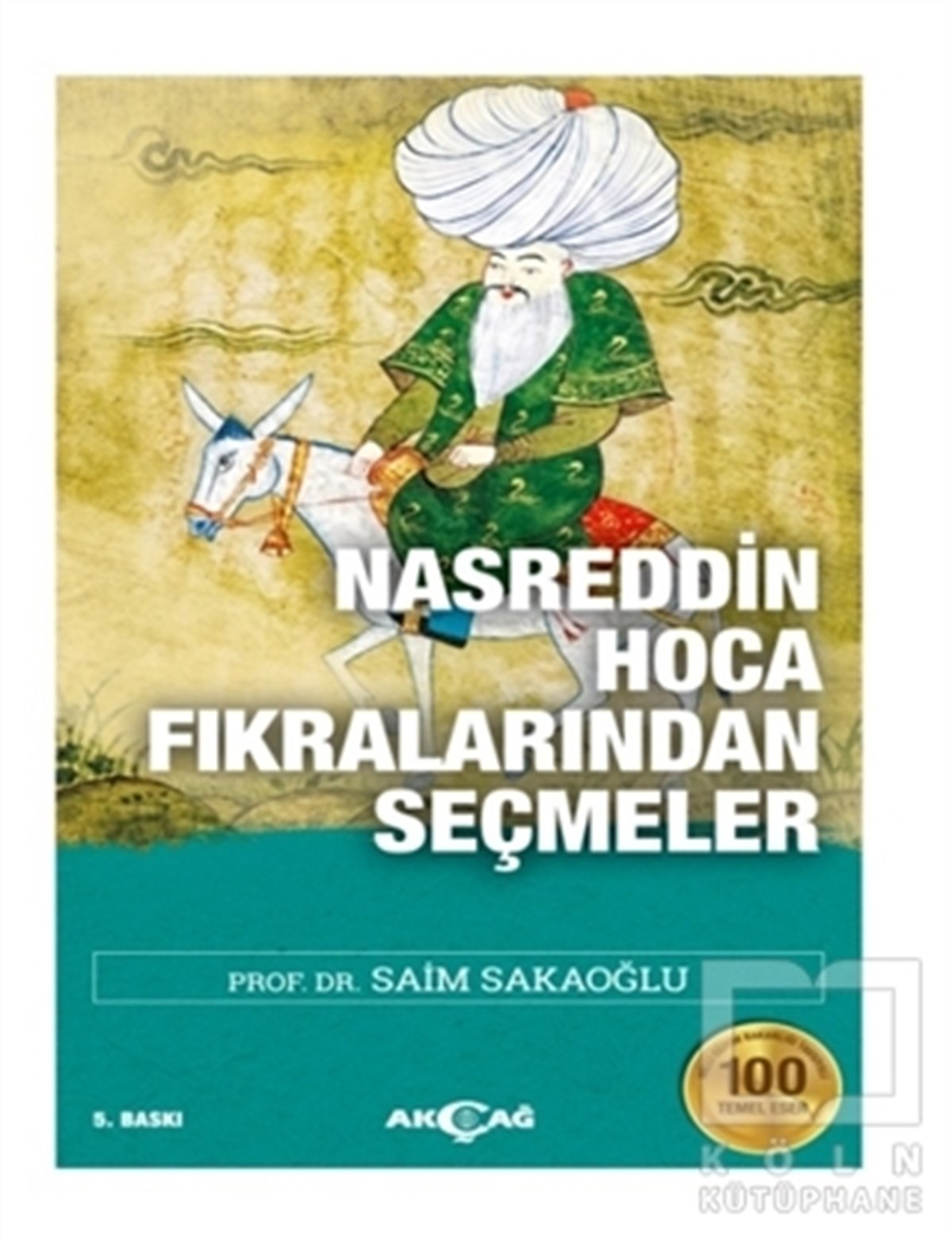 Saim SakaoğluDivan Edebiyatı - Halk EdebiyatıNasreddin Hoca Fıkralarından Seçmeler