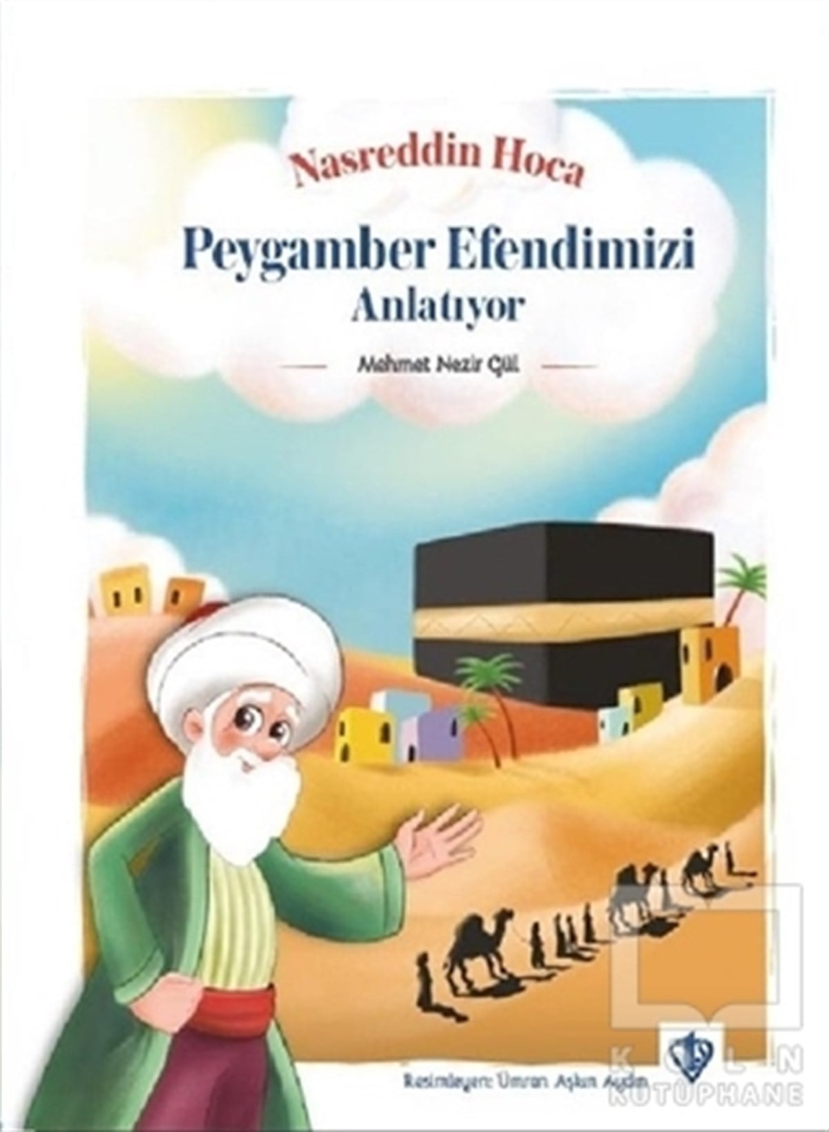 Mehmet Nezir GülDini Çocuk KitaplarıNasreddin Hoca Peygamber Efendimizi Anlatıyor