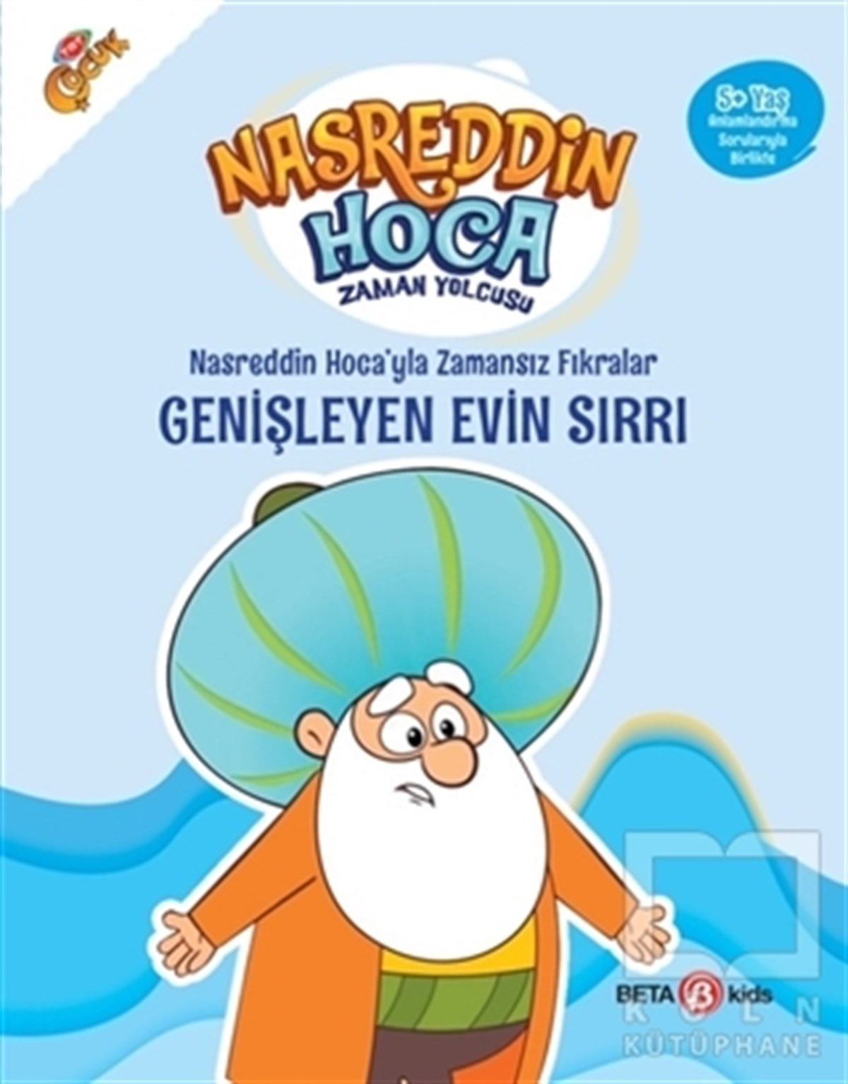 Fatma Hazan TürkkolÇocuk Hikaye KitaplarıNasreddin Hoca’yla Zamansız Fıkralar - Genişleyen Evin Sırrı
