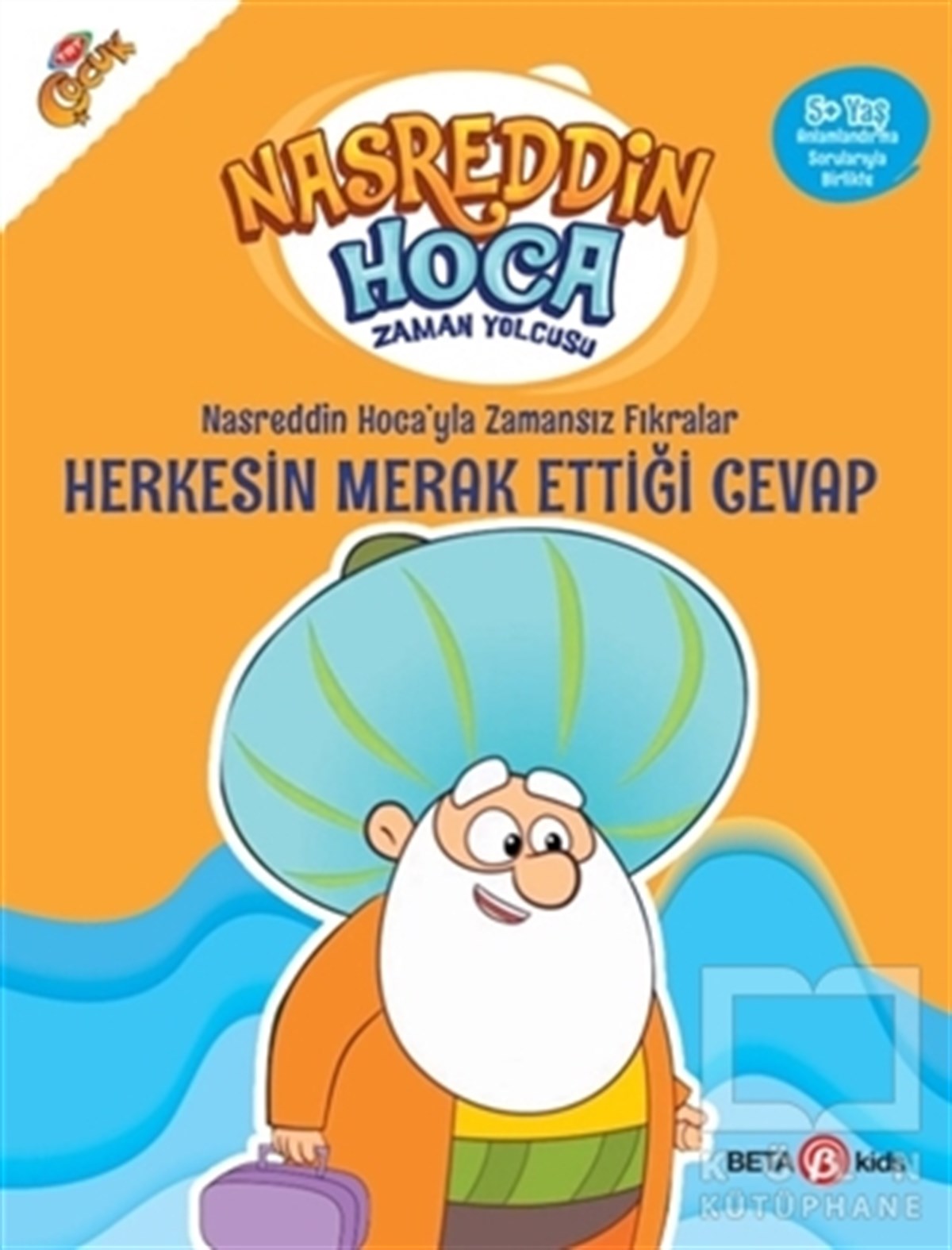 Fatma Hazan TürkkolÇocuk Hikaye KitaplarıNasreddin Hoca’yla Zamansız Fıkralar - Herkesin Merak Ettiği Cevap