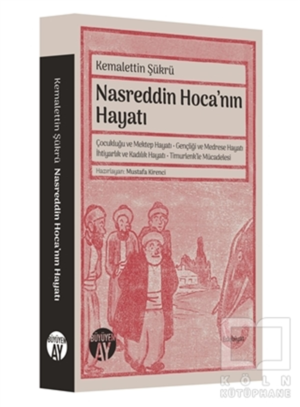 Kemalettin ŞükrüBiyografi-OtobiyogafiNasreddin Hoca’nın Hayatı