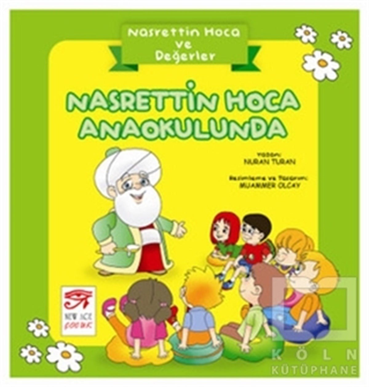 Nuran TuranÇocuk Hikaye KitaplarıNasrettin Hoca ve Değerler - Nasrettin Hoca Anaokulunda