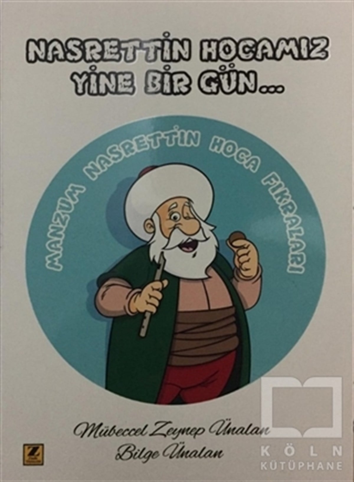 Mübeccel Zeynep ÜnalanMizah KitaplarıNasrettin Hocamız Yine Bir Gün