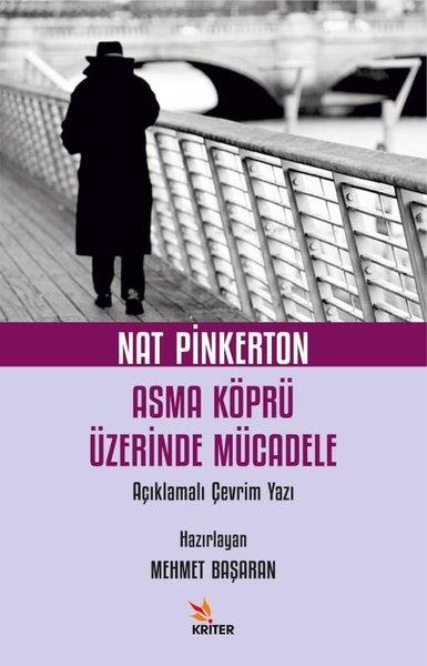 KolektifPolisiye Romanlar & Cinayet RomanlarıNat Pinkerton Asma Köprü Üzerinde Mücadele - Açıklamalı Çevrim Yazı