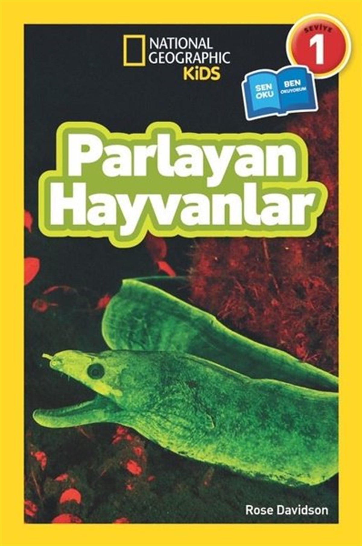 Rose DavidsonÇocuk Bilim KitaplarıNational Geographic Kids - Parlayan Hayvanlar-Seviye 1