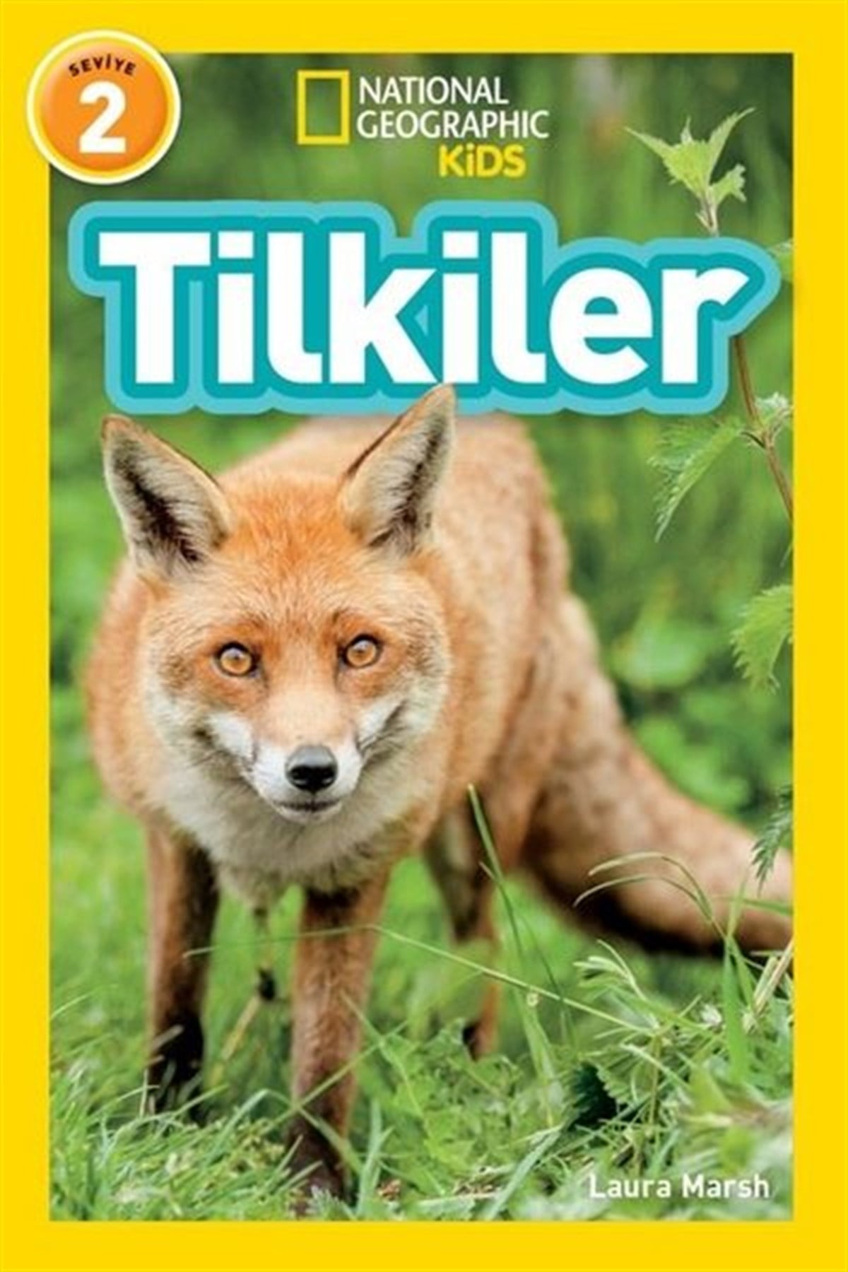 Laura MarshÇocuk Bilim KitaplarıNational Geographic Kids - Tilkiler - Seviye 2