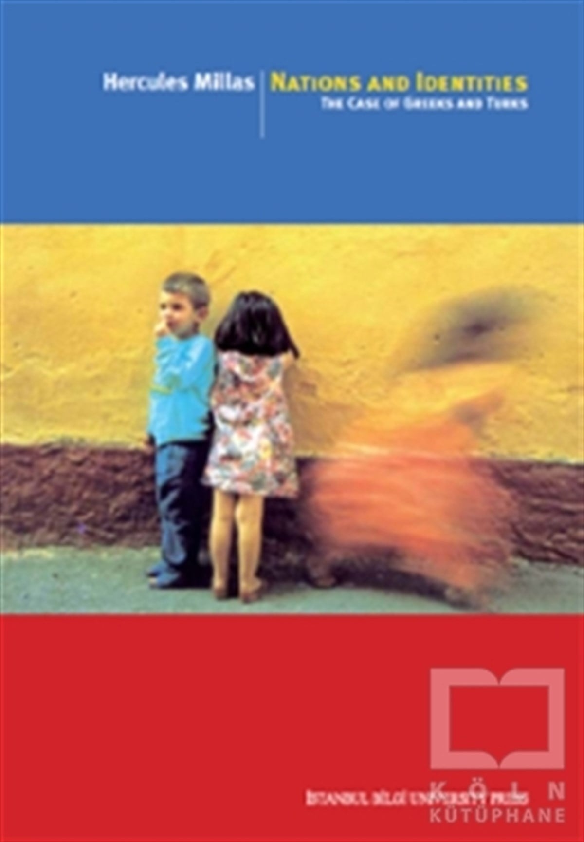 Hercules MillasAraştırma-İncelemeNations And İdentities: The Case Of Greeks And Turks