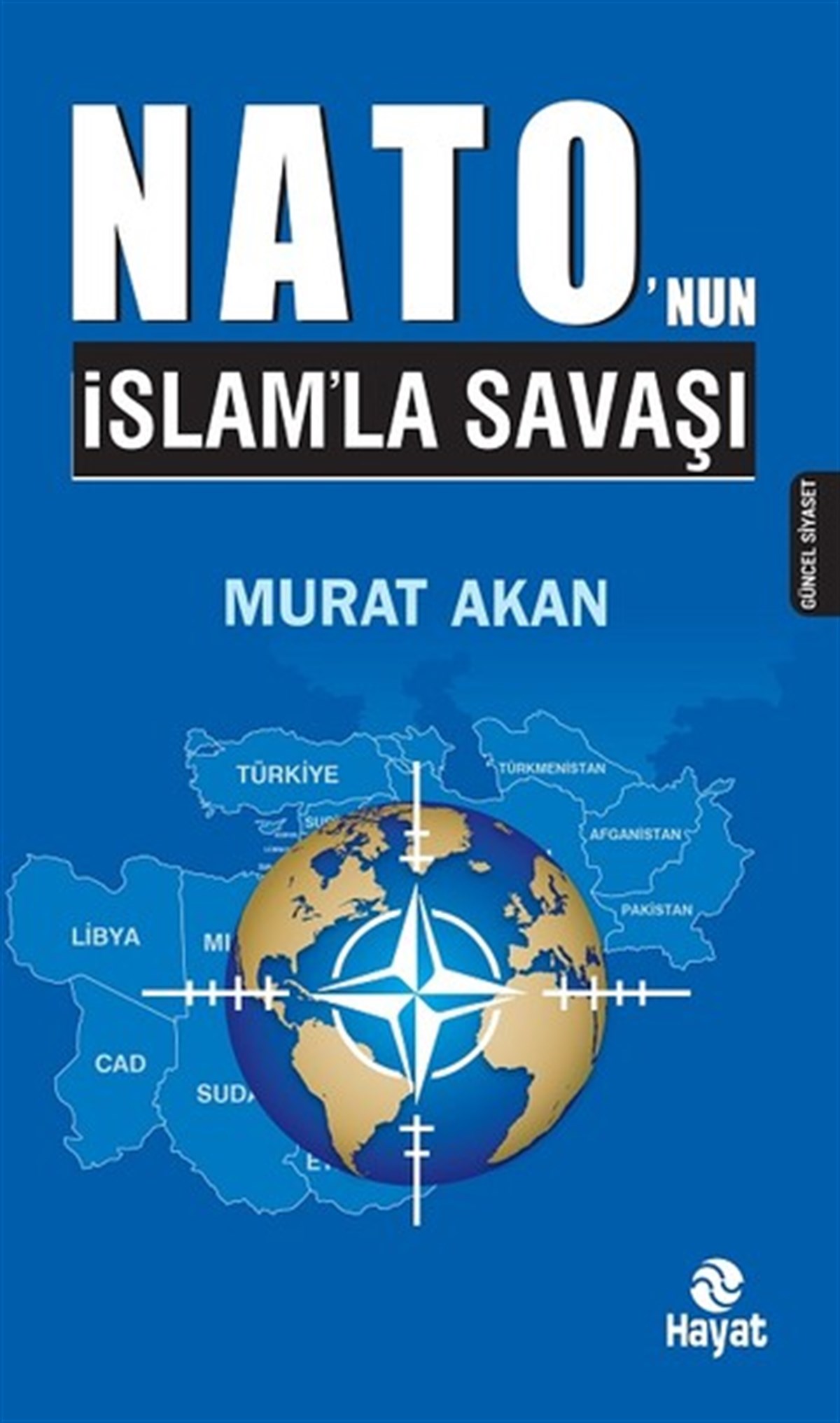 Murat AkanTürkiye Siyaseti ve Politikası KitaplarıNato'nun İslamla Savaşı