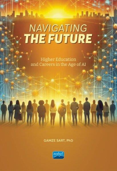 Gamze SartOther (Reference)Navigating The Future - Higher Education and Careers in The Age of AI