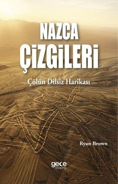 Ryan BrownArkeolojiNazca Çizgileri - Çölün Dilsiz Harikası