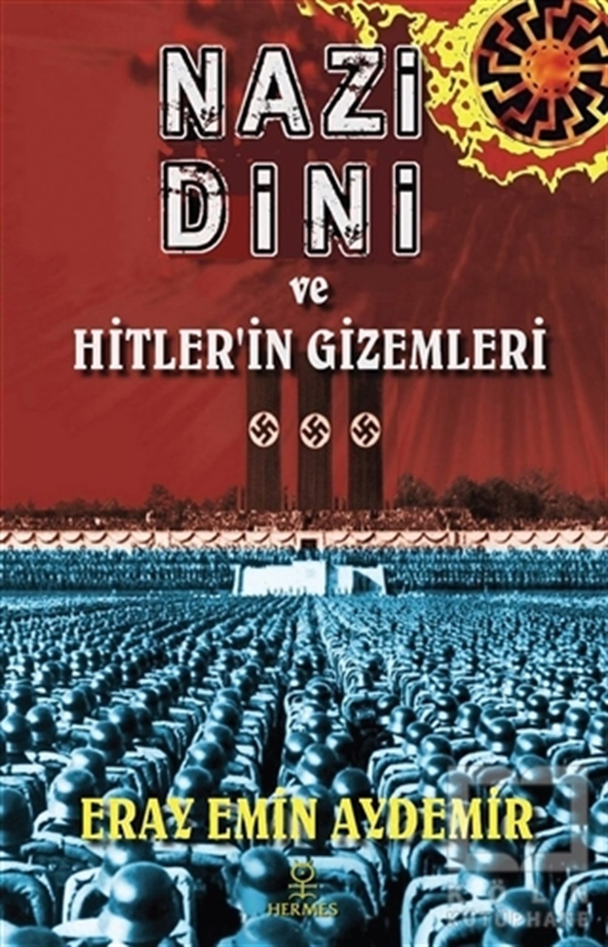 Eray Emin AydemirParapsikoloji KitaplarıNazi Dini ve Hitler’in Gizemleri