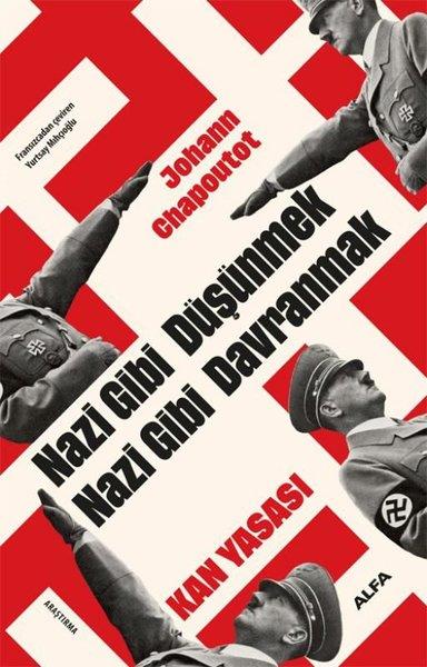Johann ChapoutotGenel Politika & Siyaset Bilim & Siyaset Tarihi KitaplarıNazi Gibi Düşünmek Nazi Gibi Davranmak - Kan Yasası