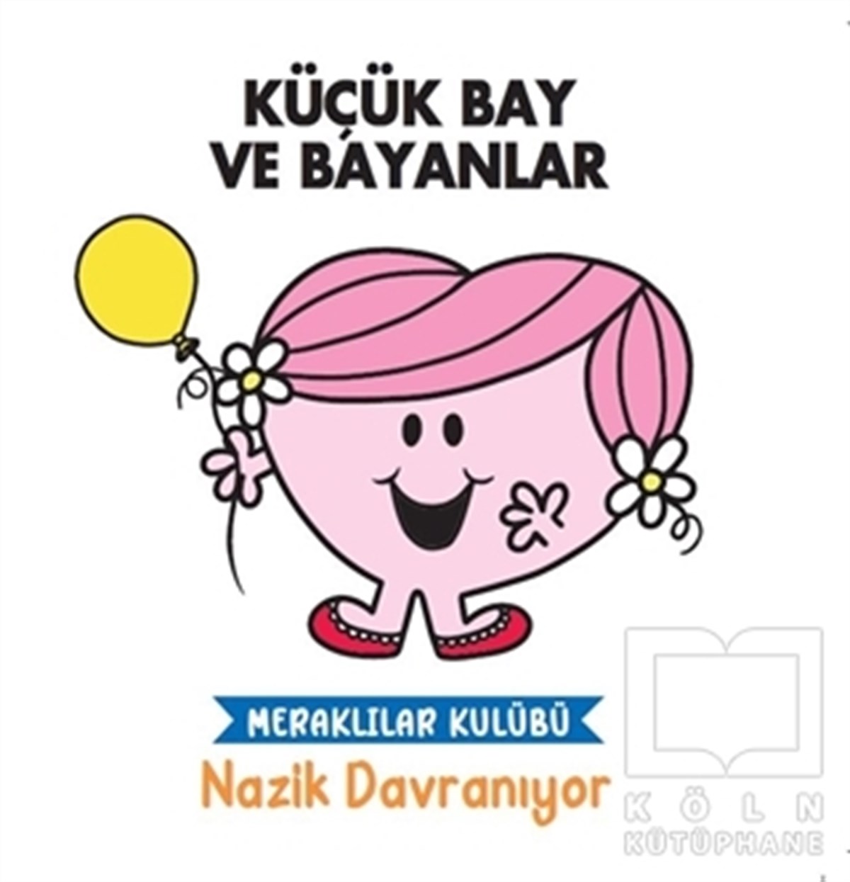 KolektifÇocuk Hikaye KitaplarıNazik Davranıyor - Küçük Bay ve Bayanlar