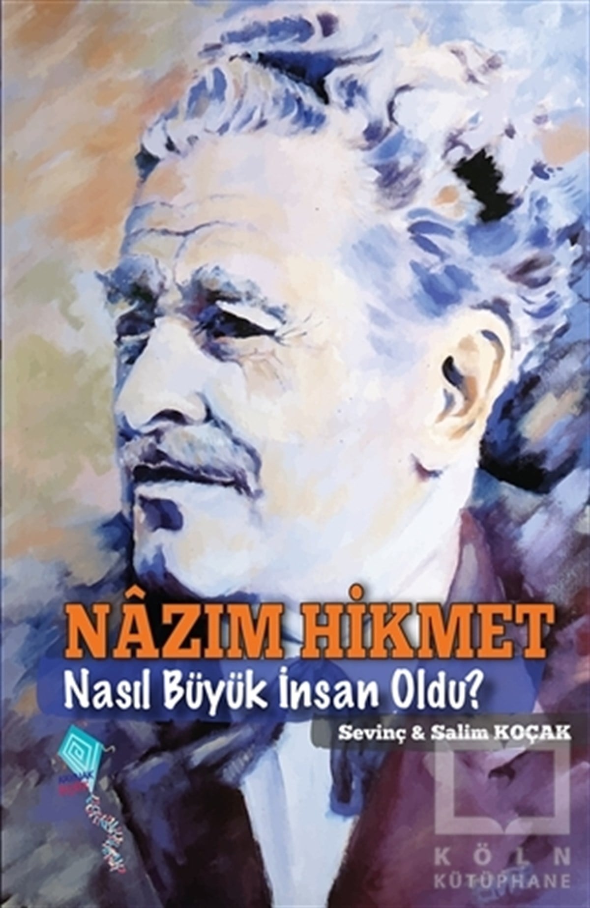 Salim KoçakBiyografi-OtobiyogafiNazım Hikmet Nasıl Büyük İnsan Oldu?