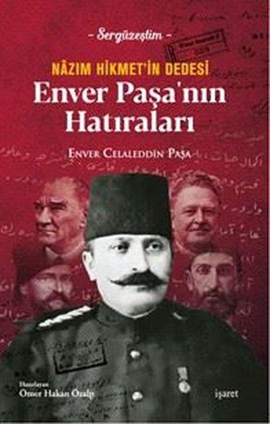 Enver Celaleddin PaşaAnı & Mektup & Günlük KitaplarıNazım Hikmet'in Dedesi Enver Paşa'nın Hatıraları