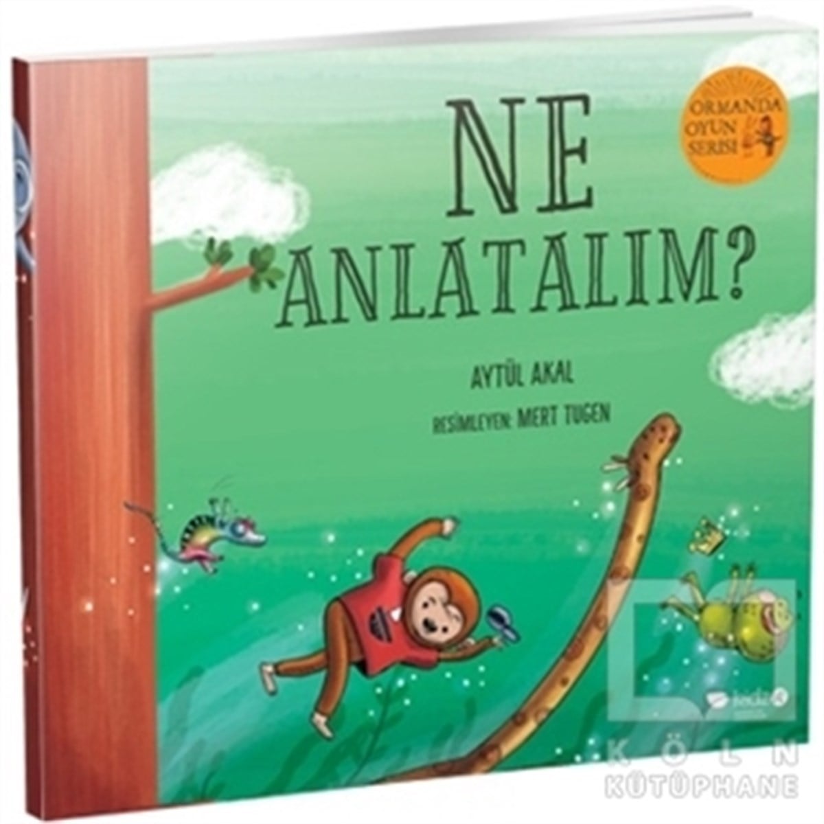 Aytül AkalOyun KitaplarıNe Anlatalım? - Ormanda Oyun Serisi 3