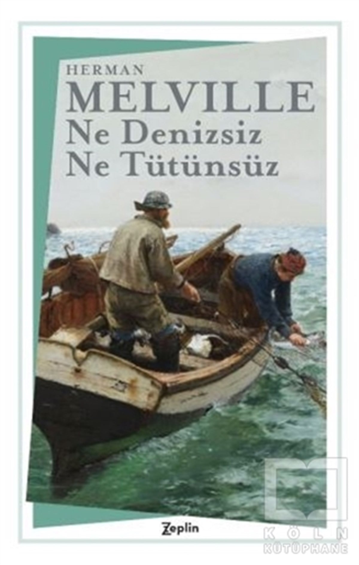 Herman MelvilleHikaye (Öykü) KitaplarıNe Denizsiz Ne Tütünsüz