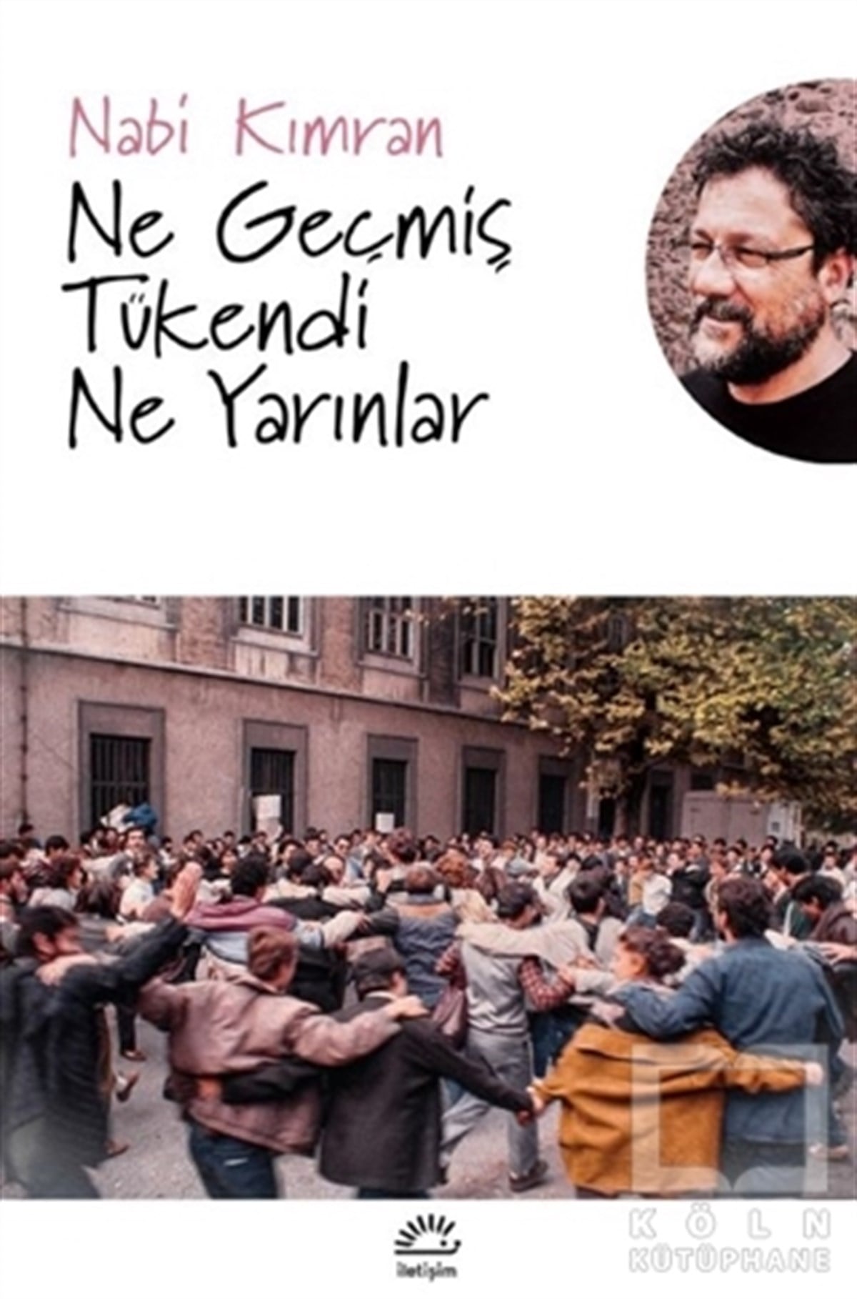 Nabi KımranAnı & Mektup & Günlük KitaplarıNe Geçmiş Tükendi Ne Yarınlar