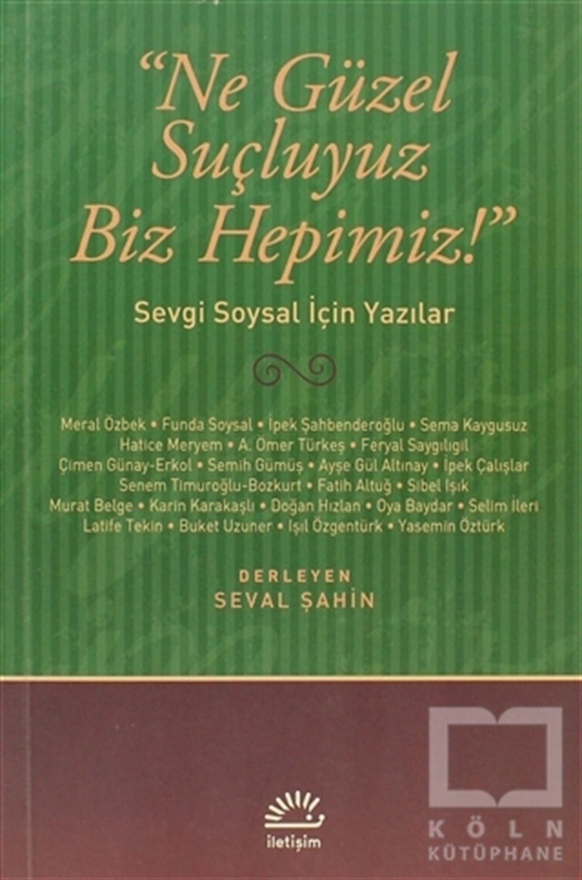 DerlemeEleştiri, İnceleme, KuramNe Güzel Suçluyuz Biz Hepimiz!