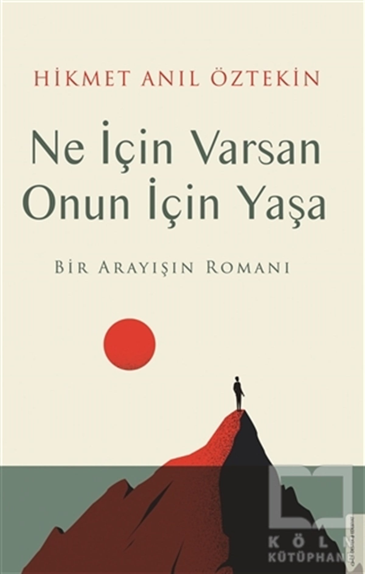 Hikmet Anıl ÖztekinTürkçe RomanlarNe İçin Varsan Onun için Yaşa