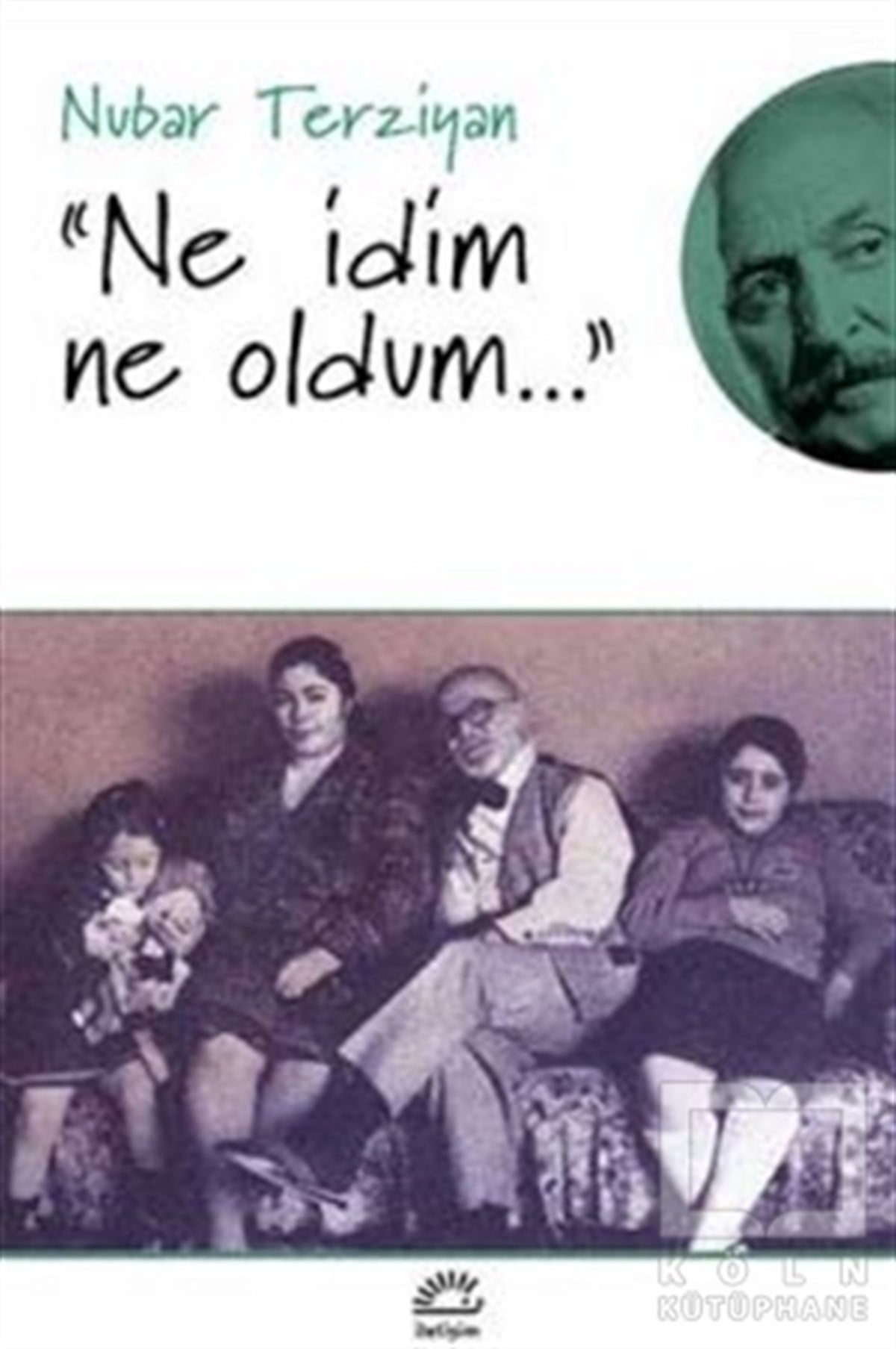 Nubar TerziyanAnı - Mektup - GünlükNe İdim Ne Oldum