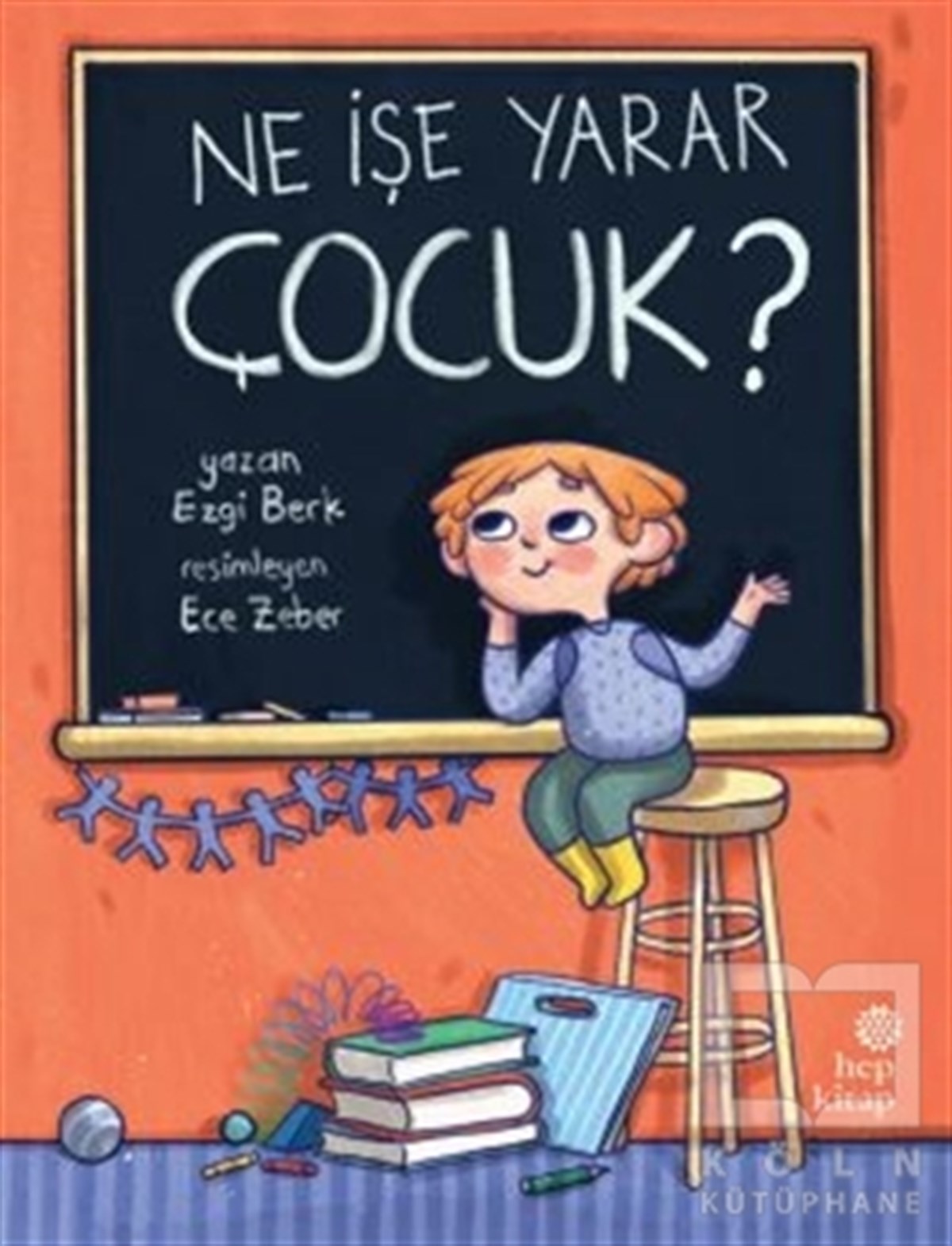 Ezgi BerkOkul Öncesi Çocuk KitaplarıNe İşe Yarar Çocuk?