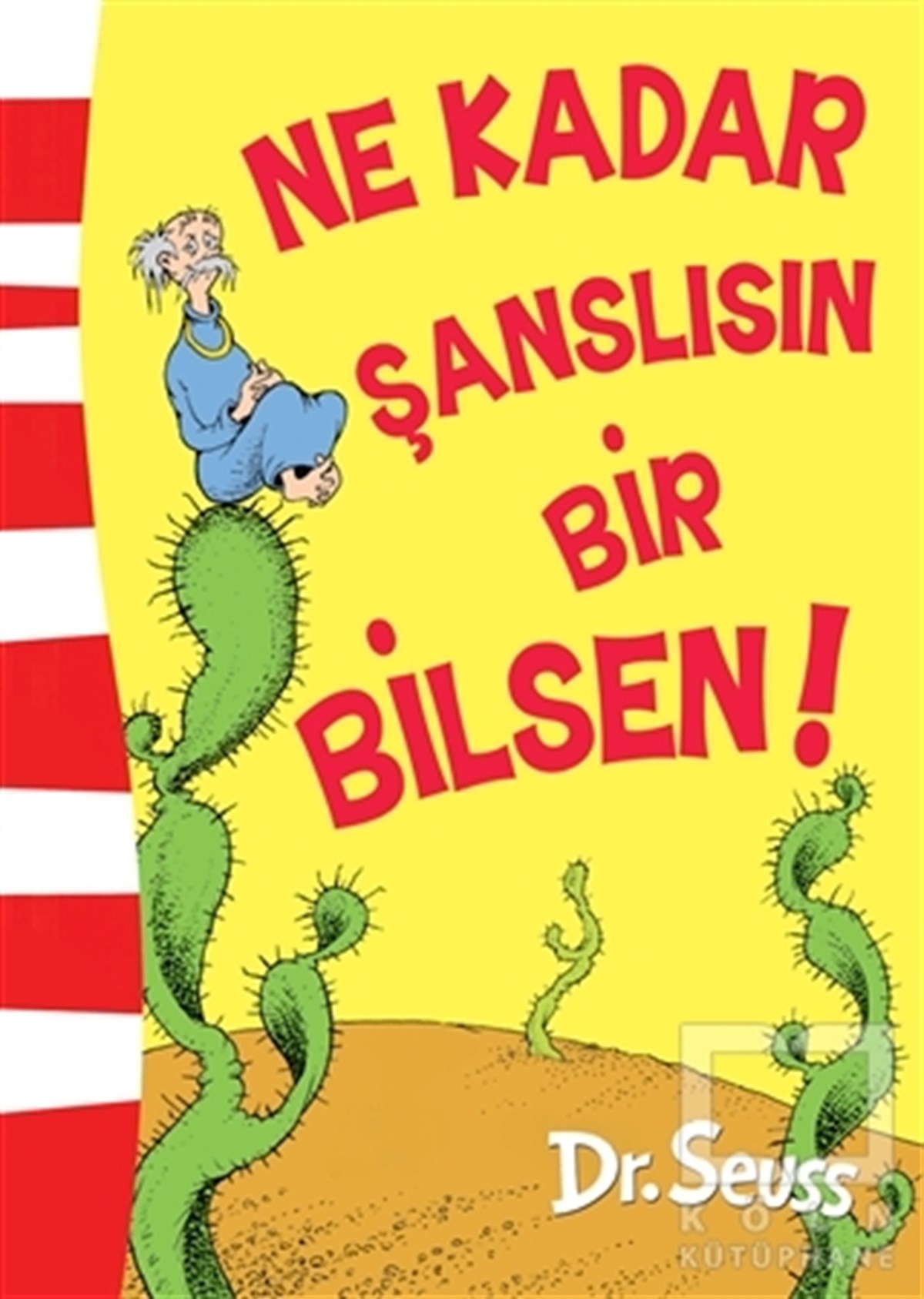 Dr. SeussHikayelerNe Kadar Şanslısın Bir Bilsen!