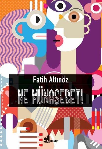 Fatih AltınözTürkiye RomanNe Münasebet!
