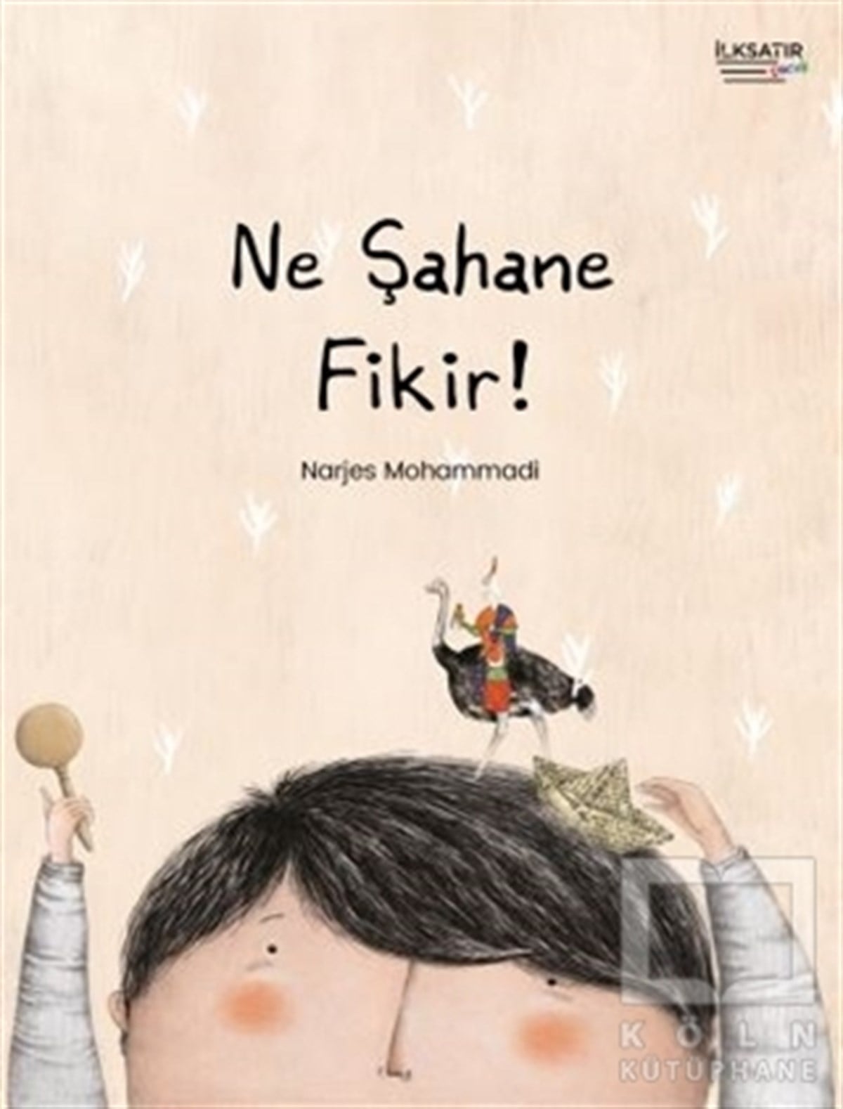 Narjes MohammadiOkul Öncesi Çocuk KitaplarıNe Şahane Fikir!