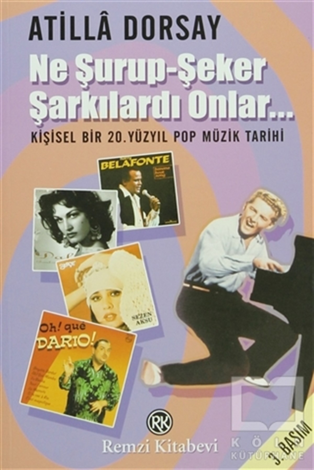 Atilla DorsayÖğrenim KitaplarıNe Şurup-Şeker Şarkılardı Onlar...