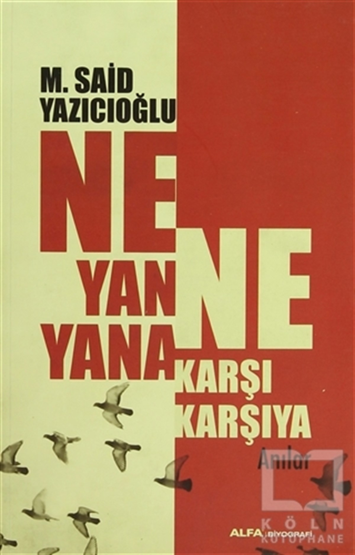 M. Said YazıcıoğluDiğerNe Yan Yana Ne Karşı Karşıya