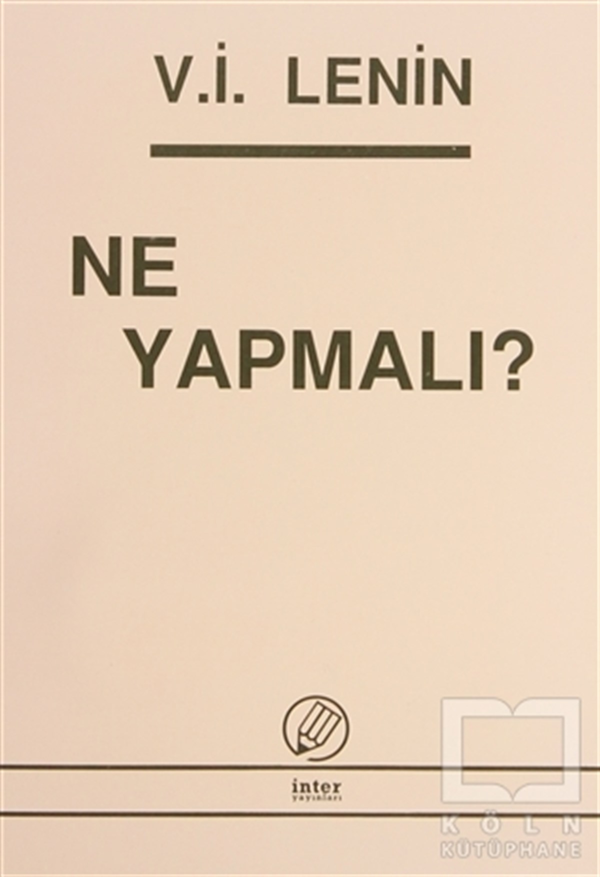 Vladimir İlyiç LeninTürkiye Siyaseti ve PolitikasıNe Yapmalı?