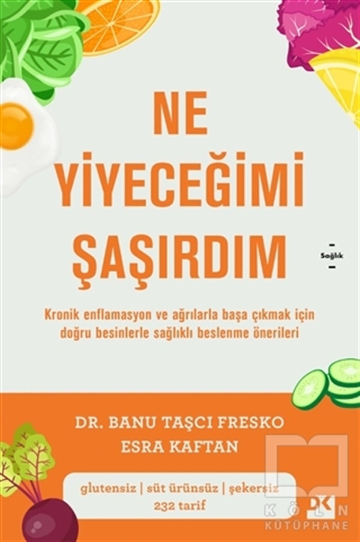 Banu Taşçı FreskoBeslenme Kitapları & Diyet KitaplarıNe Yiyeceğimi Şaşırdım