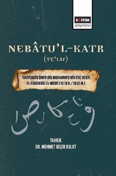 Mehmet Beşir BulutEğitimNebatu'l-Katr (Te'lif) - Takiyuddin Ömer Bin Muhammed Bin Ebu Bekir El-Fariskuri El-Mısri (1018 H. /